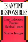 Is Anyone Responsible?: How Television Frames Political Issues