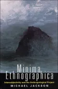 Minima Ethnographica : Intersubjectivity and the Anthropological Project