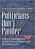 Politicians Don't Pander: Political Manipulation and the Loss of Democratic Responsiveness