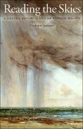 Reading the Skies A Cultural History of the English Weather, 1650-1820