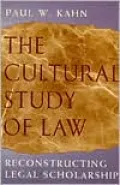 The Cultural Study of Law; Reconstructing Legal Scholarship