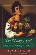 Hungry Soul: Eating and the Perfecting of Our Nature