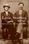 Love Stories: Sex between Men before Homosexuality