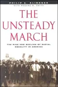 The Unsteady March: The Rise and Decline of Racial Equality in America
