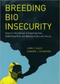 Breeding Bio Insecurity: How U.S. Biodefense Is Exporting Fear, Globalizing Risk, and Making Us All Less Secure