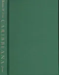 Caribbeana: An Anthology of English Literature of the West Indies, 1657-1777
