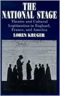 The National Stage: Theatre and Cultural Legitimation in England, France, and America