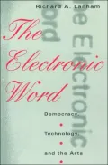 The Electronic Word: Democracy, Technology, and the Arts