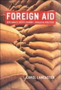 Foreign Aid: Diplomacy, Development, Domestic Policies