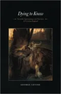 Dying to Know: Scientific Epistemology and Narrative in Victorian England