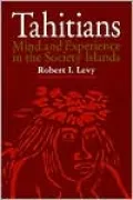 Tahitians : Mind and Experience in the Society Islands