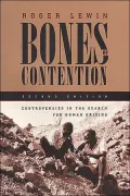 Bones of Contention: Controversies in the Search for Human Origins