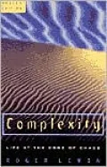 Complexity: Life at the Edge of Chaos
