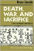 Death, War, and Sacrifice; Studies in Ideology and Practice