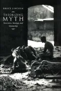 Theorizing Myth: Narrative, Ideology, and Scholarship