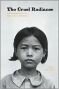 The Cruel Radiance: Photography and Political Violence