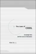 The Laws of Cool: Knowledge Work and the Culture of Information