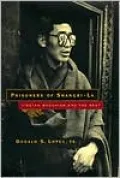 Prisoners of Shangri-La: Tibetan Buddhism and the West
