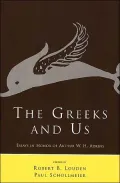 The Greeks and Us: Essays in Honor of Arthur W.H. Adkins