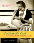 Fashionable Food: Seven Decades of Food Fads