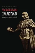 Thinking With Shakespeare: Essays on Politics and Life