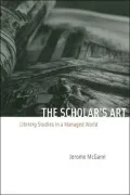 The Scholar's Art: Literary Studies in a Managed World