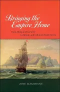 Bringing the Empire Home: Race, Class, and Gender in Britain and Colonial South Africa