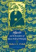 Alfarabi and the foundation of Islamic political philosophy