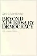 Beyond Adversary Democracy