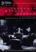Paranoia Within Reason: A Casebook on Conspiracy as Explanation