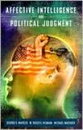 Affective Intelligence and Political Judgment