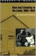 Race and Schooling in the South, 1880-1950: An Economic History