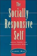 Socially Responsive Self: Social Theory and Professional Ethics