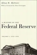 A History of the Federal Reserve: 1913-1951, Vol. 1