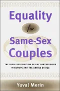 Equality for Same-Sex Couples: The Legal Recognition of Gay Partnerships in Europe and the United States