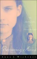 Becoming Anna: The Autobiography of a Sixteen-Year-Old