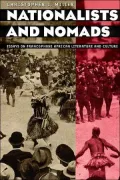 Nationalists and Nomads: Essays on Francophone African Literature and Culture