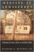Dancing at Armageddon: Survivalism and Chaos in Modern Times