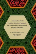 Memorandum for the President of the Royal Audience and Chancery Court of the City and Kingdom of Granada