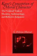Kant's Conception of Moral Character: The Critical Link of Morality, Anthropology, and Reflective Judgment