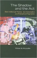 The Shadow and the Act: Black Intellectual Practice, Jazz Improvisation, and Philosophical Pragmatism
