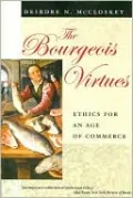 The Bourgeois Virtues: Ethics for an Age of Commerce