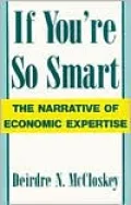 If You're So Smart: The Narrative of Economic Expertise
