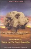 Principles of American Nuclear Chemistry (Phoenix Fiction Series)