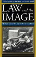 Law and the Image; The Authority of Art and the Aesthetics of Law