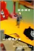 Home and Work: Negotiating Boundaries Through Everyday Life