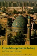From Mesopotamia to Iraq: A Concise History