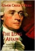 Long Affair: Thomas Jefferson and the French Revolution, 1785-1800