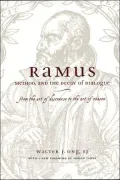 Ramus, Method, and the Decay of Dialogue: From the Art of Discourse to the Art of Reason