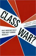 Class War?: What Americans Really Think about Economic Inequality